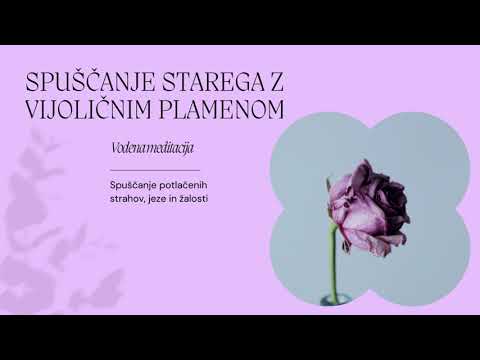 MEDITACIJA: SPUŠČANJE STAREGA