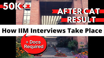 IIM INTERVIEWS PROCESS EXPLAINED: What Happens After Getting an IIM SHORTLIST | Documents Verified