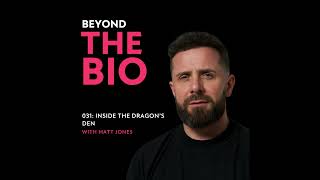 031: Inside the Dragons' Den with Matt Jones