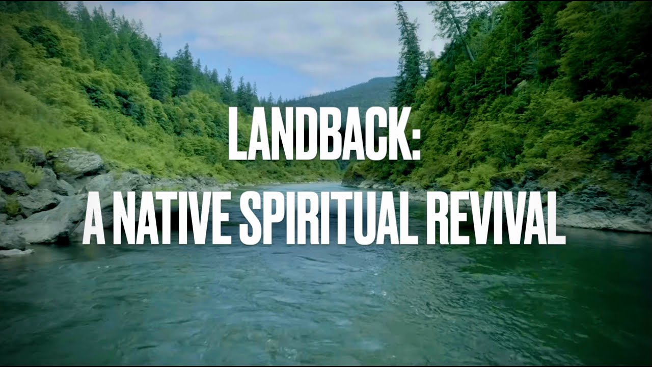 Landback: A Native Spiritual Revival | Documentary Film | 