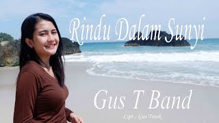 Lagu Slowrock terbaru Rindu Dalam Sunyi - Gus T Band ( Musik Video)