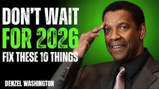 Celebrity Stop Waiting for 2026: 10 Things You Must Fix Now | Denzel Washington Motivation Net Worth