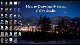 How to Download & Install GoPro Studio How to Download & Install GoPro Studio