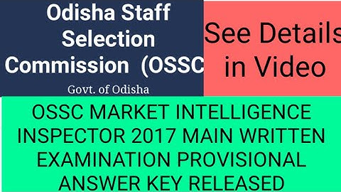 OSSC MARKET INTELLIGENCE INSPECTOR 2017 ANSWER KEY 2021| OSSC MARKET INTELLIGENCE INSPECTOR ANS KEY