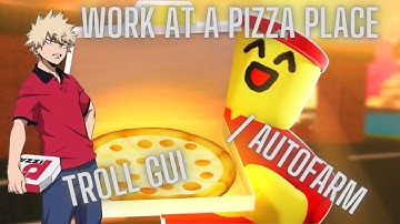 [PASTEBIN] Work at a  Pizza place Troll Script / Autofarm / Short