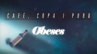 OBESES - Cafè, copa i puro chords