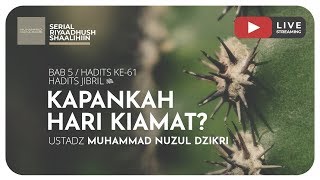 KAPANKAH HARI KIAMAT? | Riyaadhushshaalihiin