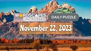 Wordscapes Uncrossed Daily Puzzle November 22 2023 Answers Solution
