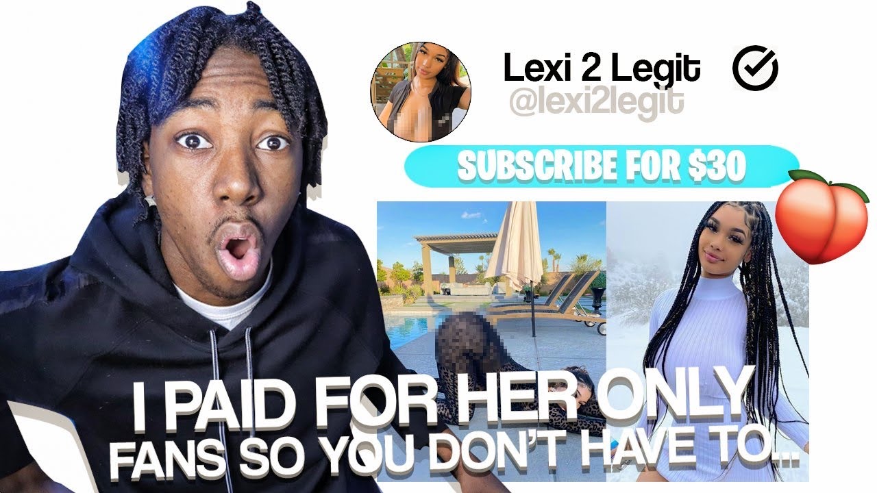 I Paid For "Lexi2Legit" OnlyFans So You Don’t Have To... 