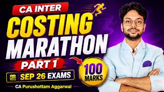 CA Inter Costing Revision Marathon For Sep 26 Exams by CA Purushottam Aggarwal