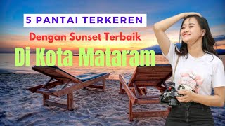 5 Pantai Terkeren Dengan Sunset Terbaik di Kota Mataram NTB