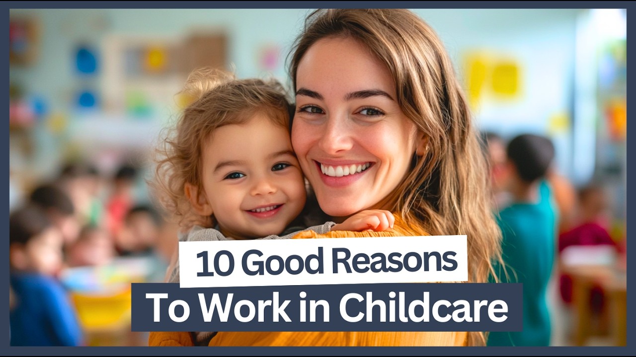 10 Good Reasons to Become a Child Care Worker - YouTube