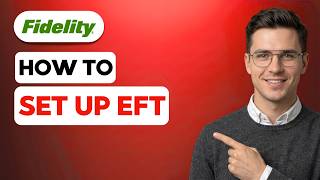 How to Set Up EFT Fidelity [2026 Full Guide]
