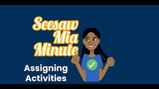 Seesaw Mia Minute: Assigning Activities
