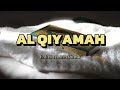 Surah Al Qiyamah(hari kiamat) tilawah merdu