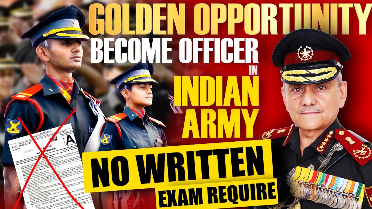 Golden Opportunity to Join Indian Army as an officer !! No written Exam ...