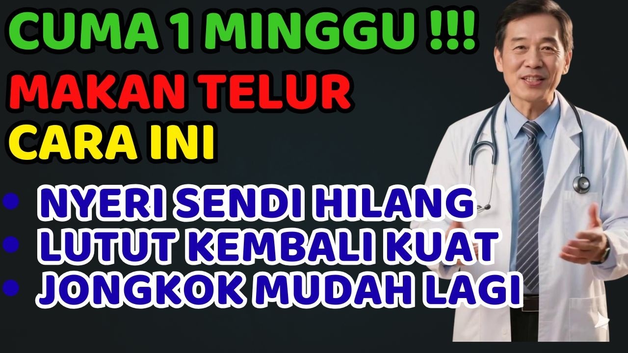 CUKUP MAKAN TELUR Cara INI Selama 1 Minggu, NYERI SENDI PULUHAN TAHUN MULAI MEREDA ALAMI