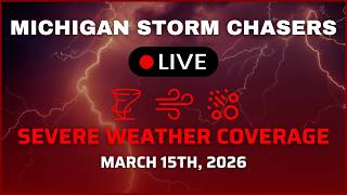 Michigan Severe Weather Coverage - March 15th, 2026