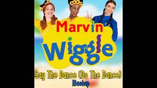 Marvin Wiggle | Say The Dance (Do The Dance) Mashup | Wiggly Mashups