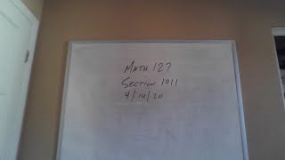 Math 127 Section 1011 4/14/20