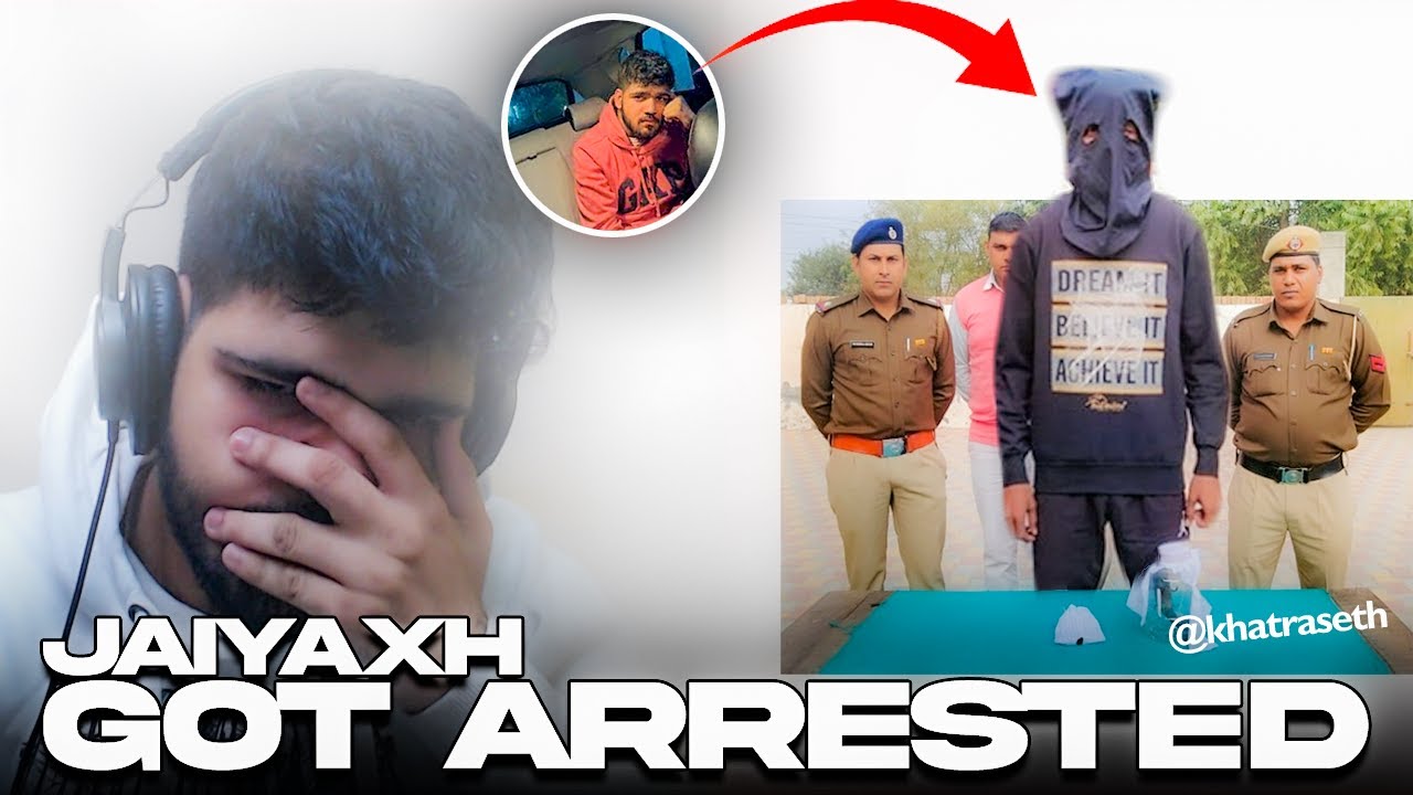 Jaiyaxh got arrested for this ( riyal )