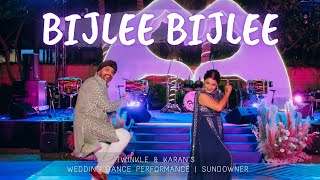 Bijlee Bijlee || Twinkle \u0026 Karan's Wedding Dance Performance | Sundowner