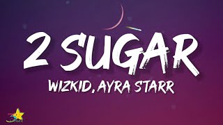 Wizkid - 2 Sugar (Lyrics) feat. Ayra Starr Resimi