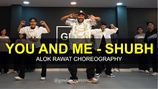 You and Me - Dance Cover | Shubh | Alok Rawat Choreography | G M Dance Centre