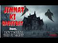JINNAT KI HAQEEQAT | HORROR STORY | HAUNTED FEAR STORIES | HINDI/URDO