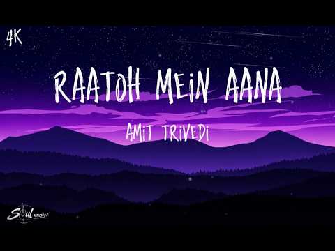 Raaton Mein Aana (Lyrics) - Amit Trivedi | Vibe | Kunal Kemmu | Latest Romantic Song 2026 | 4K Song