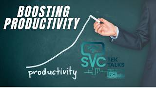 Boosting Productivity | SVC TEK TALKS