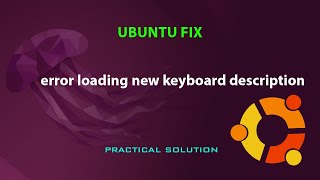 Celebrity UBUNTU FIX:  error loading new keyboard description Wealth