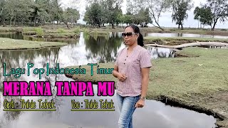 Lagu Pop Indonesia Timur || MERANA TANPAMU || Cipt/Voc. Thilde Tahuk