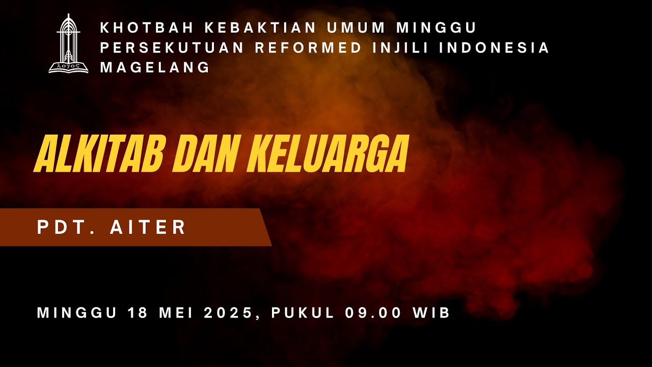 ALKITAB DAN KELUARGA - Pdt. Aiter - KU 18 Mei 2025