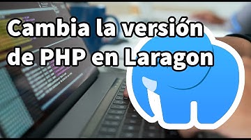 Cambia la versión de PHP en Laragon