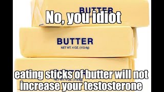 Andrew Huberman says he eats sticks of butter to increase his testosterone. This is dumb as hell.