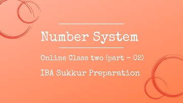 Online Class-02, part-02| Number System|Batch-18, IBA Sukkur Preparation| ME ACADEMY