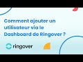 Comment ajouter un utilisateur via le dashboard de ringover 