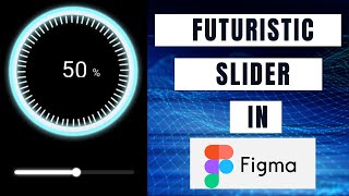 FUTURISTIC SLIDER ANIMATION in Figma | App and website design tutorial in Figma