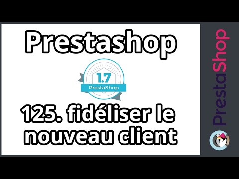Tuto Prestashop 1.7 - Fidéliser le nouveau client (ép. 125)