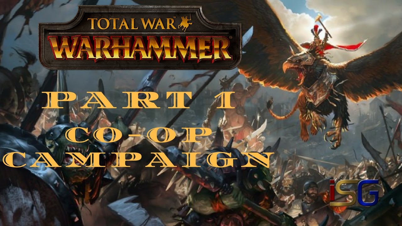 Total War Warhammer coop campaign part 1: Empire (HARD) - YouTube