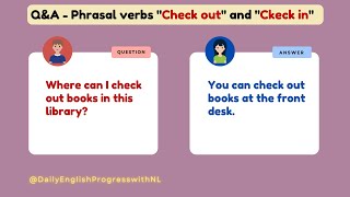 Question and Answers - Phrasal verbs "CHECK OUT" and "CHECK IN" - English Speaking Practice