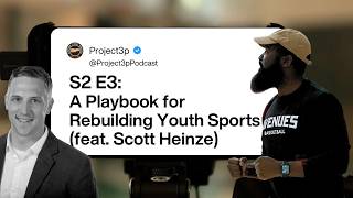 A Playbook for Rebuilding Youth Sports (feat. Scott Heinze)