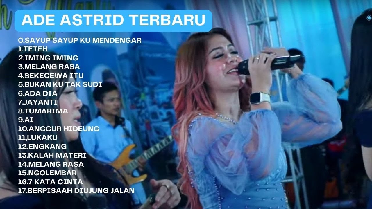 SAYUP SAYUP KU MENDENGAR - TETEH IMING IMING - ADE ASTRID TERBARU FULL ALBUM BAJIDORAN SUNDA