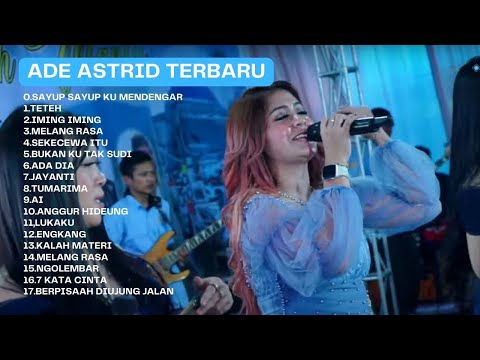MENDUA - TETEH - ADE ASTRID TERBARU FULL ALBUM BAJIDORAN SUNDA