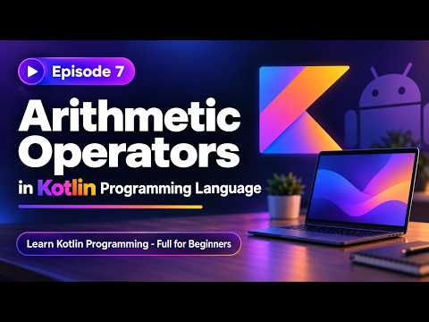 Episode 7: Arithmetic operators in kotlin programming language