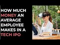 How much money do you make in an IPO (tech unicorn company)