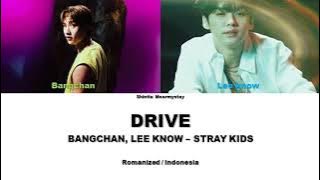 BANGCHAN, LEE KNOW - DRIVE || SUB INDO LIRIK/LYRICS ROM INA