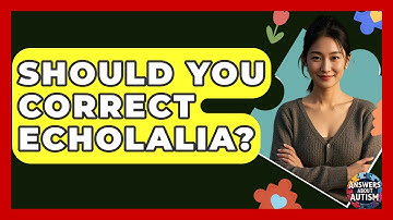 Should You Correct Echolalia? - Answers About Autism