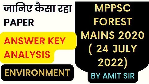 MPPSC FOREST MAINS 2020 (24 JULY 2022): Answer Key (Environment) & Analysis #mppscforestmains2022